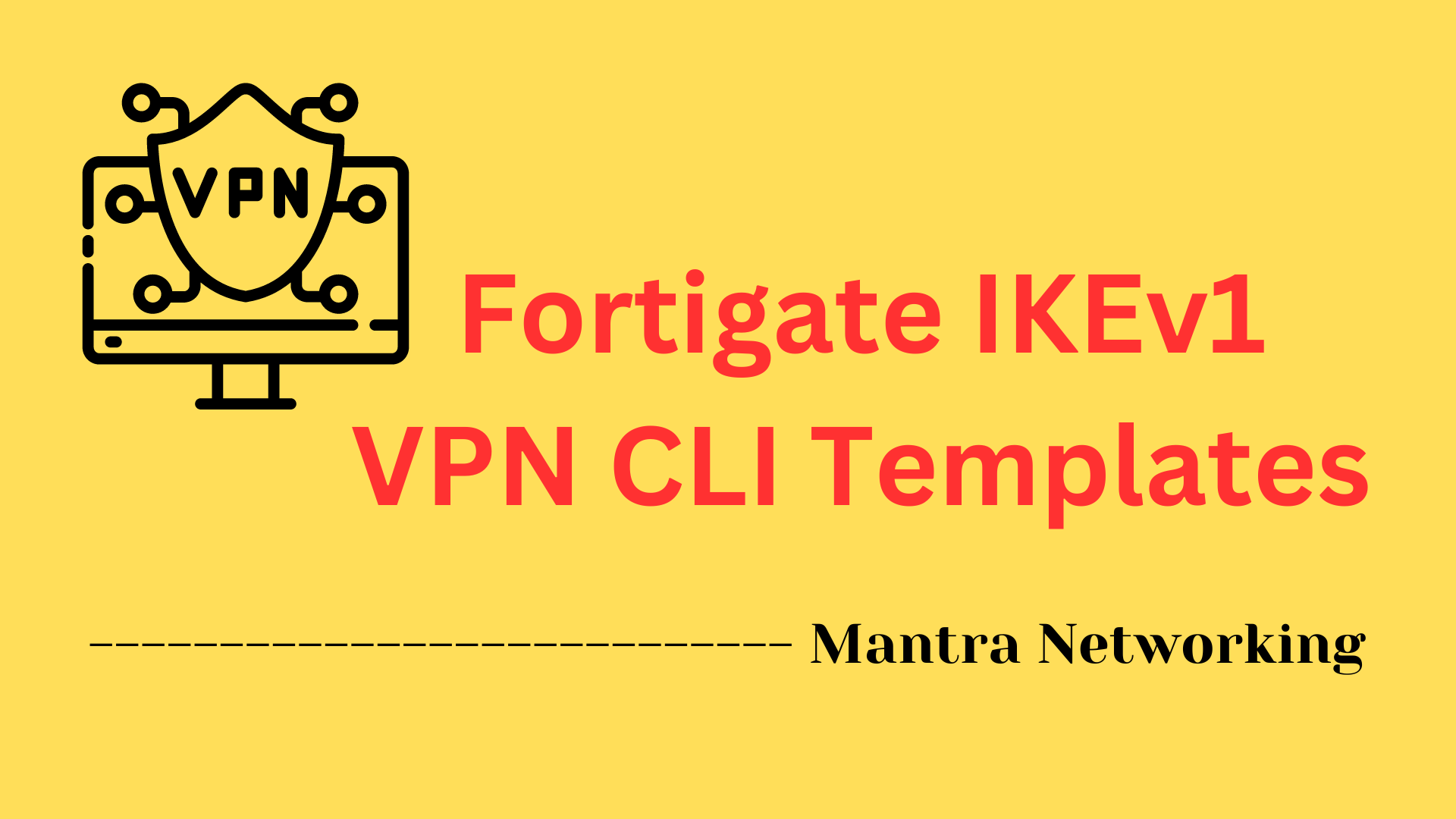 Fortigate IKEv1 IPsec VPN CLI Templates