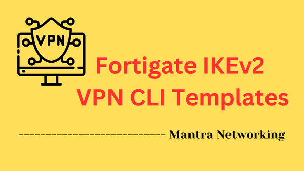 Fortigate IKEv2 IPsec VPN CLI Templates